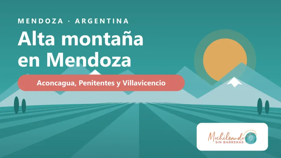 Ilustración de los Andes nevados sobre un valle con el texto «Alta montaña en Mendoza: Aconcagua, Penitentes y Villavicencio»