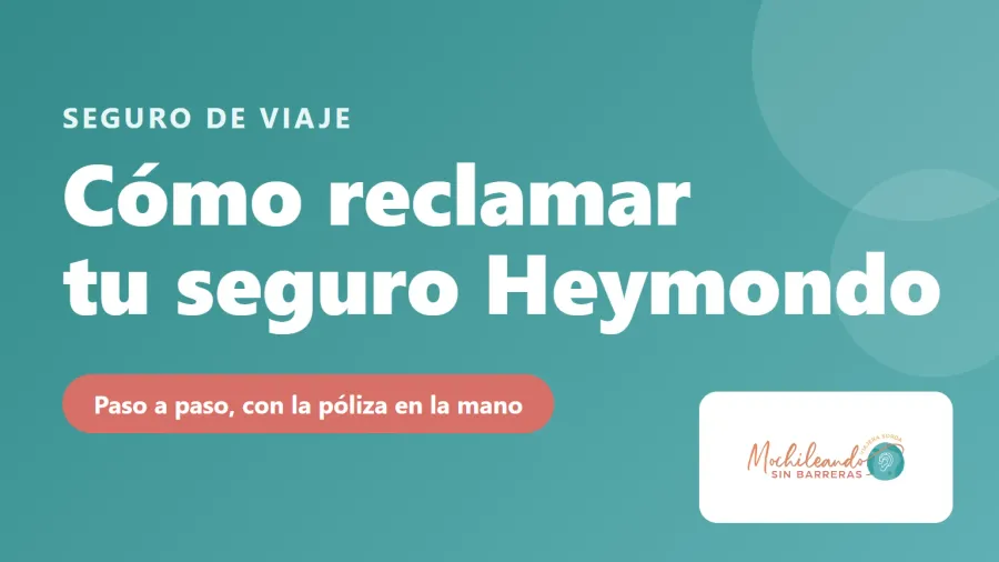 Portada con el texto «Cómo reclamar tu seguro Heymondo: paso a paso, con la póliza en la mano» sobre fondo verde azulado y el logo de Mochileando sin Barreras