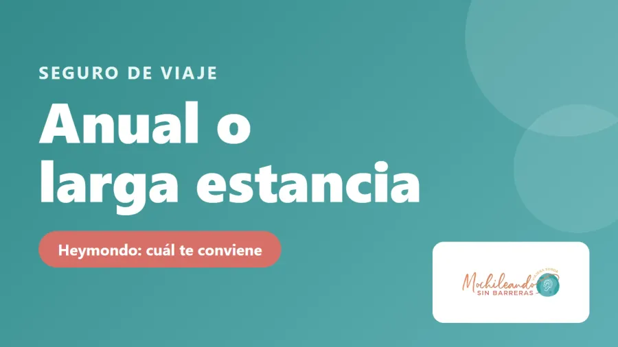 Portada con el texto «Anual o larga estancia: Heymondo, cuál te conviene» sobre fondo verde azulado y el logo de Mochileando sin Barreras