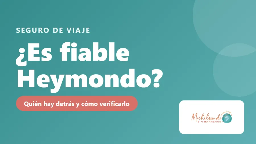 Portada con el texto «¿Es fiable Heymondo? Quién hay detrás y cómo verificarlo» sobre fondo verde azulado y el logo de Mochileando sin Barreras
