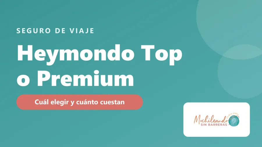 Portada con el texto «Heymondo Top o Premium: cuál elegir y cuánto cuestan» sobre fondo verde azulado y el logo de Mochileando sin Barreras