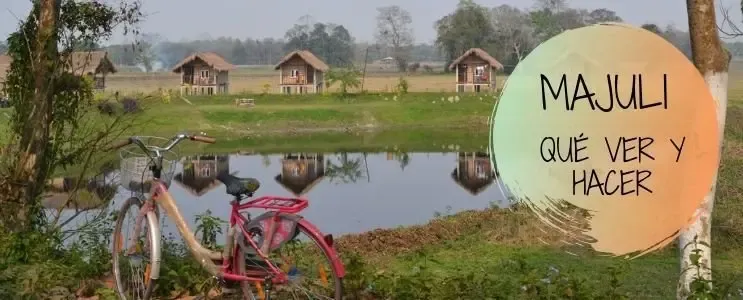 Majuli el secreto mejor guardado de India