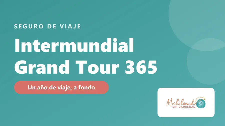 Portada con el texto «Intermundial Grand Tour 365: seguro para un año de viaje» sobre fondo verde azulado y el logo de Mochileando sin Barreras