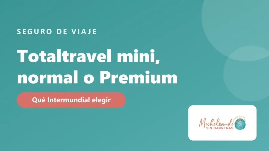 Portada con el texto «Totaltravel mini, normal o Premium: qué Intermundial elegir» sobre fondo verde azulado y el logo de Mochileando sin Barreras