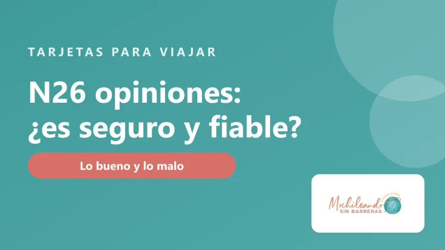 Portada con el texto «N26 opiniones: ¿es seguro y fiable? Lo bueno y lo malo» sobre fondo verde azulado y el logo de Mochileando sin Barreras