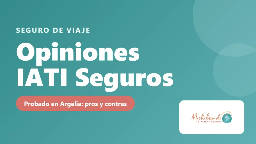 Portada con el texto «Opiniones IATI Seguros: probado en Argelia, pros y contras» sobre fondo verde azulado y el logo de Mochileando sin Barreras