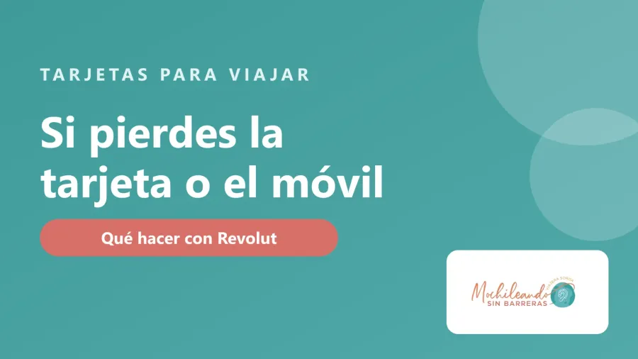 Portada con el texto «Qué hacer si pierdes la tarjeta o el móvil con Revolut» sobre fondo verde azulado y el logo de Mochileando sin Barreras