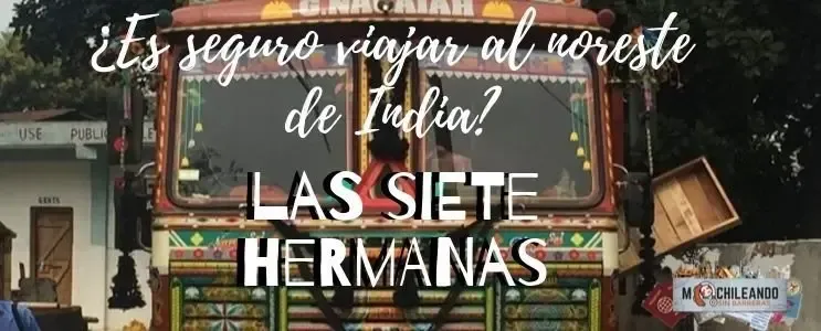 Camión decorado con el texto «¿Es seguro viajar al noreste de India? Las siete hermanas»