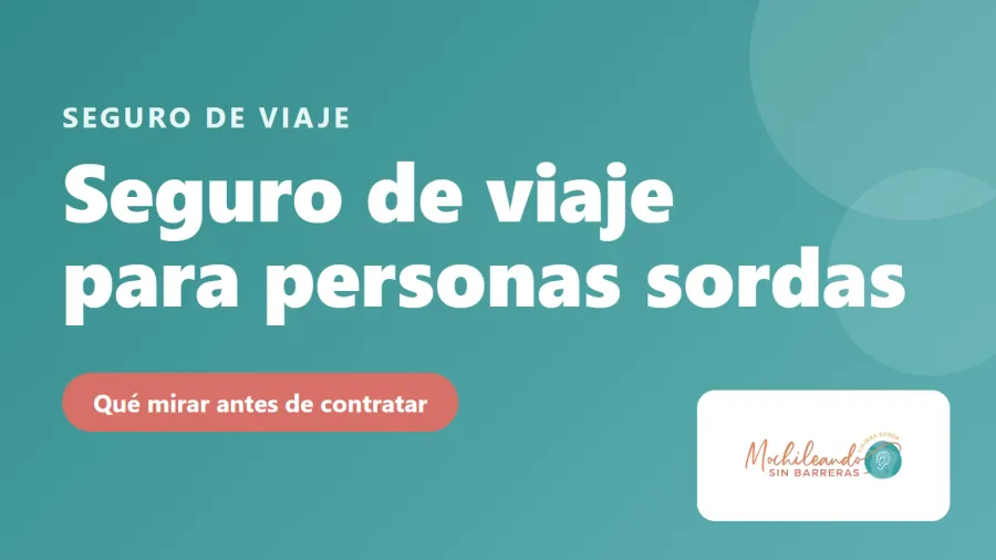Portada con el texto «Seguro de viaje para personas sordas: qué mirar antes de contratar» sobre fondo verde azulado y el logo de Mochileando sin Barreras