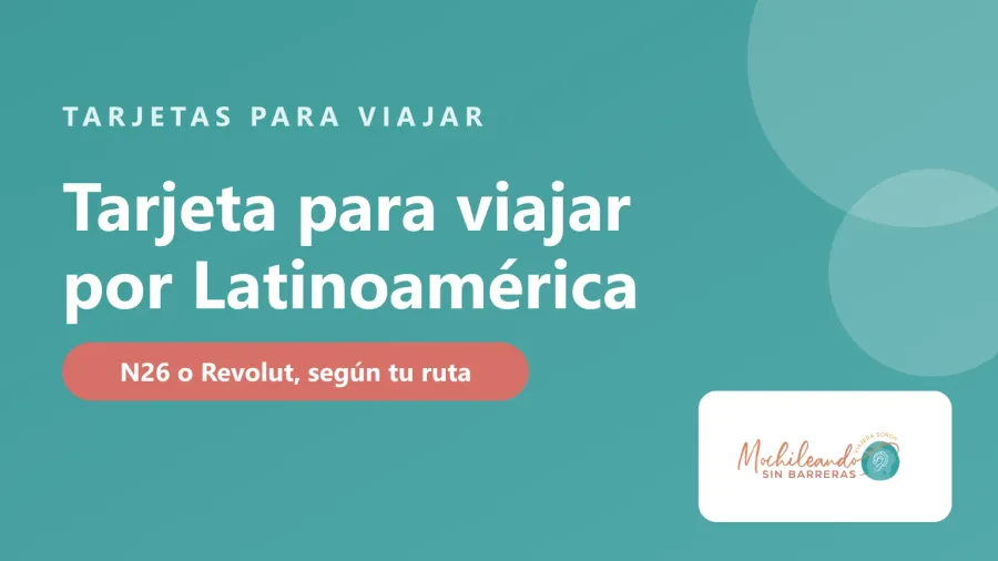 Portada con el texto «Tarjeta para viajar por Latinoamérica: N26 o Revolut» sobre fondo verde azulado y el logo de Mochileando sin Barreras